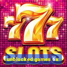 unblocked games 6x